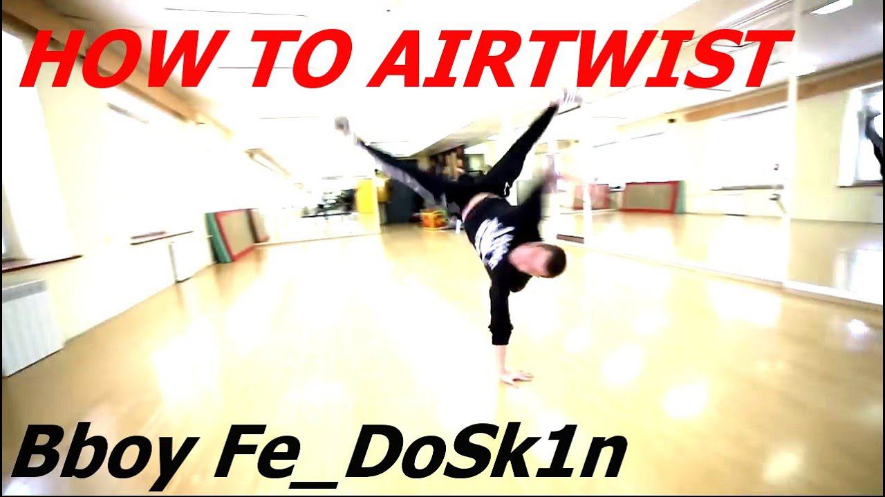 How To AIRTWIST(EN SUB) | Bboy Fe_DoSk1n смотреть онлайн
