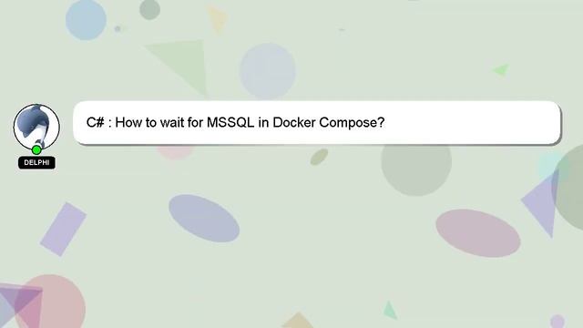 C# : How to wait for MSSQL in Docker Compose? смотреть онлайн
