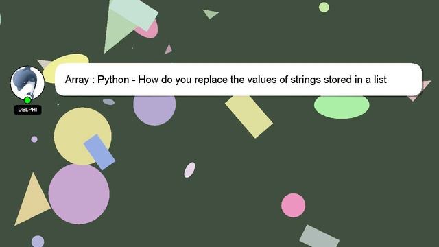 Array : Python - How do you replace the values of strings stored in a list with the string values f смотреть онлайн
