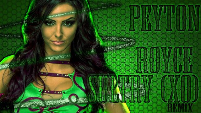 Peyton Royce - Sultry (XO) [REMIX] смотреть онлайн