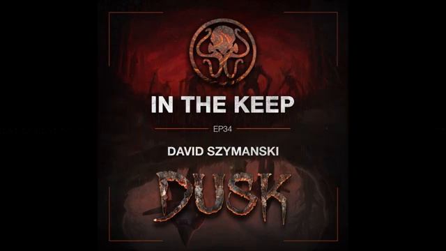 In The Keep Podcast - #34 David Szymanski (Dusk) смотреть онлайн