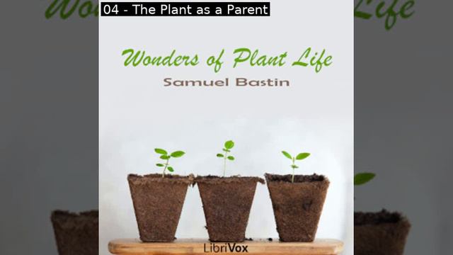 Wonders of Plant Life by Samuel Leonard Bastin read by Garth Burton | Full Audio Book смотреть онлайн