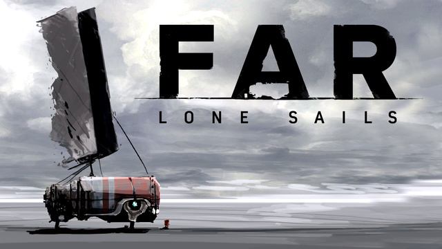 FAR: Lone Sails [Soundtrack] 07 - First Glimpse смотреть онлайн