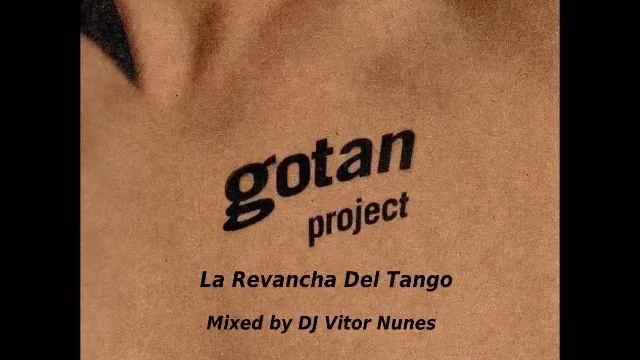 Gotan Project La Revancha Del Tango Mixed by DJ Vitor Nunes смотреть онлайн