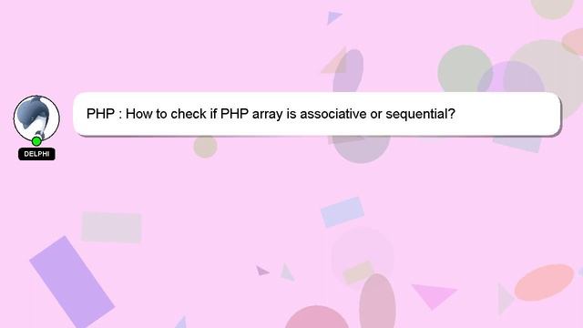 PHP : How to check if PHP array is associative or sequential? смотреть онлайн
