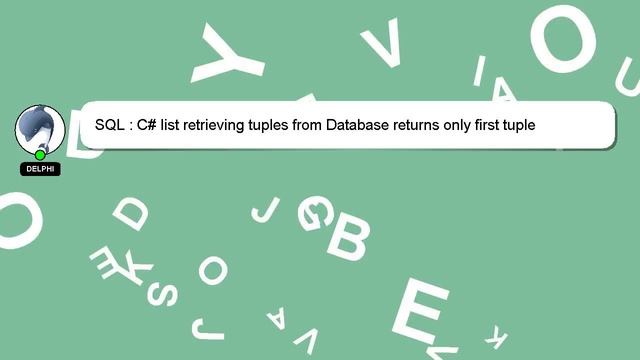 SQL : C# list retrieving tuples from Database returns only first tuple available смотреть онлайн