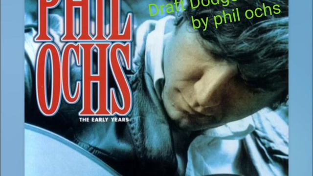 Draft Dodger Rag by (phil ochs) смотреть онлайн