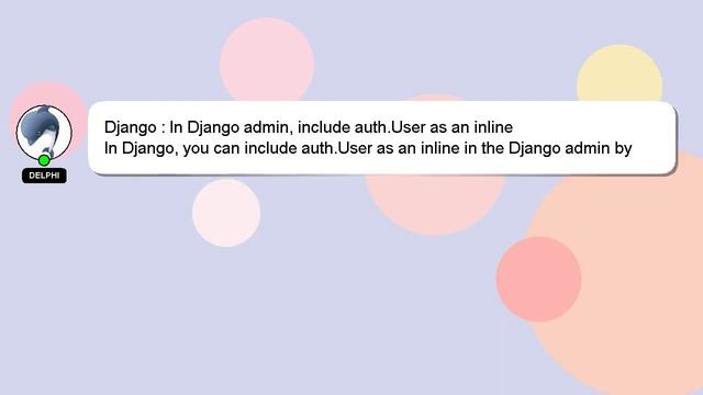 Django : In Django admin, include auth.User as an inline смотреть онлайн