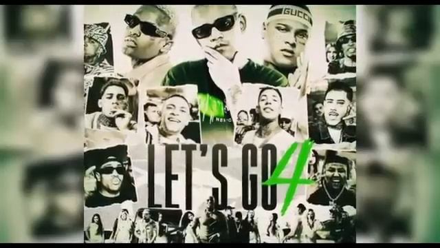 Let's GO 4 - DJ GBR, IG , Ryan Sp, Ph, Davi, Luki, Don Juan, Kadu, Gh Do 7, Gp , TrapLaudo