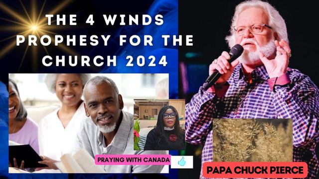 Papa CHUCK PIERCE 2024 (The 4 WINDS PROPHESY) for Christians #chuckpierce #celebration#prayer#churc смотреть онлайн