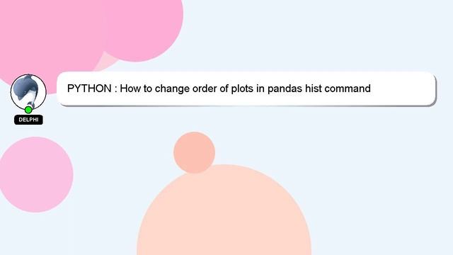 PYTHON : How to change order of plots in pandas hist command смотреть онлайн