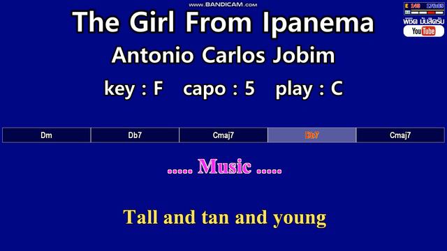 The Girl From Ipanema - Antonio Carlos Jobim (Karaoke & Easy Guitar Chords) Key : F Capo : 5 смотреть онлайн