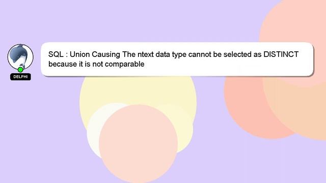 SQL : Union Causing The ntext data type cannot be selected as DISTINCT because it is not comparable смотреть онлайн