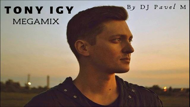 Tony Igy - Megamix vol. 1 I by DJ Pavel M смотреть онлайн