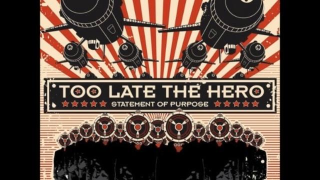 Too Late The Hero - Statement Of Purpose смотреть онлайн