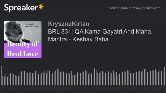 BRL 831: QA Kama Gayatri And Maha Mantra - Keshav Baba смотреть онлайн