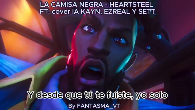 LA CAMISA NEGRA (COVER IA) FT. HEARTSTEEL (KAYN, EZREAL Y SETT)