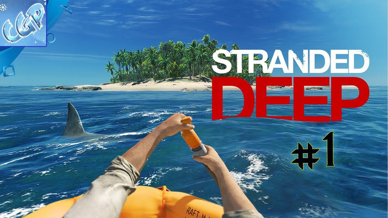 Stranded Deep ► Начинаем выживать на острове! Прохождение игры - 1 смотреть онлайн