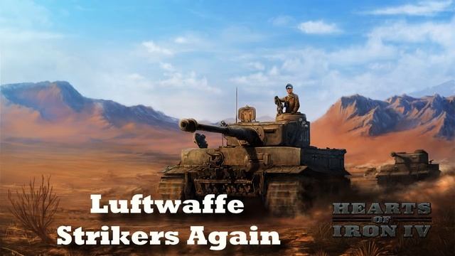 Hearts of Iron IV - Luftwaffe Strikers Again смотреть онлайн