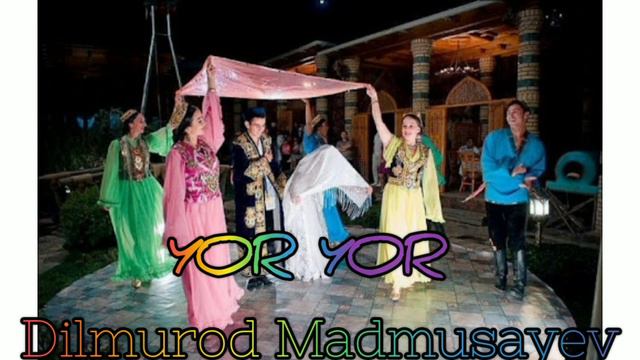 DILMUROD MADMUSAYEV YOR YOR смотреть онлайн
