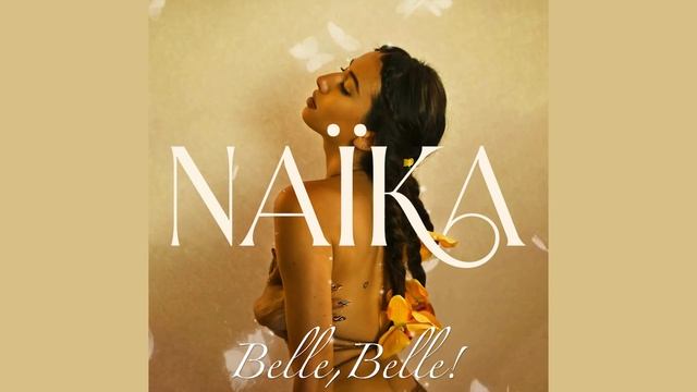 Naïka - Belle, Belle! (Official Audio)