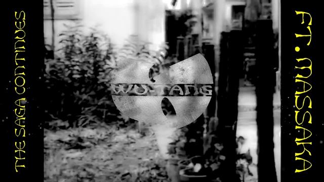Wu-Tang Clan - The Saga Continues ft. Massaka, RZA Cappadonna, Masta Killa, Inspectah Deck WU TANG смотреть онлайн