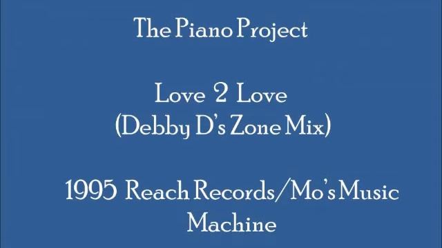The Piano Project - Love 2 Love (Debby D's Zone Mix) смотреть онлайн