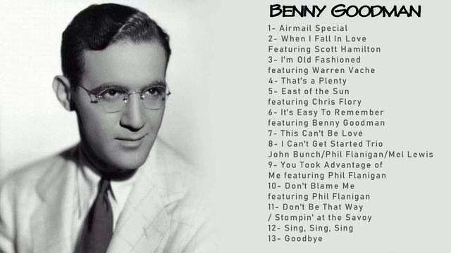 Best Of Benny Goodman All Time - The Very Best Of Benny Goodman - Benny Goodman Relaxing Jazz
