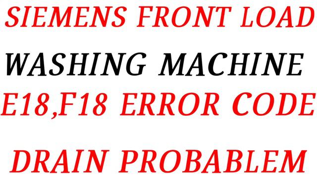 SIEMENS FRONT LOAD WASHING MACHINE E18,F18 ERROR CODE PROBLEM SOLVE KARE смотреть онлайн