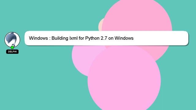 Windows : Building lxml for Python 2.7 on Windows смотреть онлайн