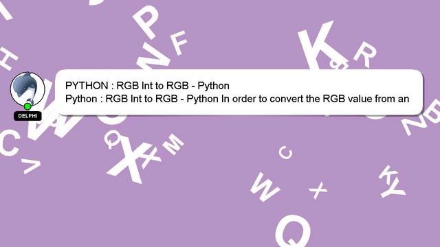 PYTHON : RGB Int to RGB - Python смотреть онлайн
