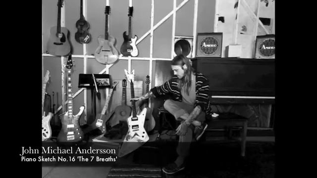 John Michael Anderson - Piano Sketch No.16 'The 7 Breaths' смотреть онлайн
