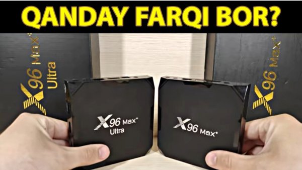 X96MAX+ULTRA va X96MAX+ farqi 2024
Какая разница есть этот приставки 2024