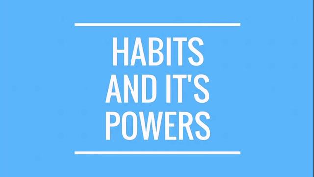 1. Habits and its Powers смотреть онлайн
