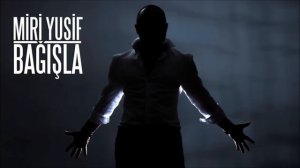 Miri Yusif — Bağışla