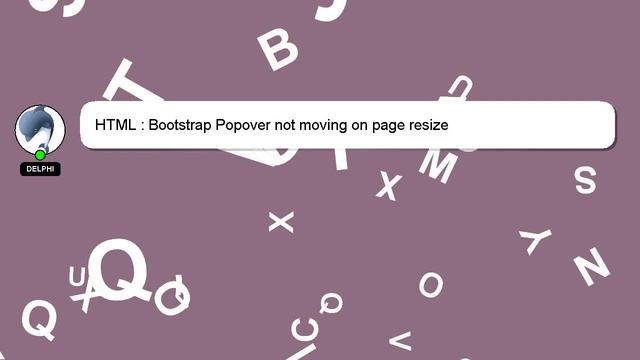HTML : Bootstrap Popover not moving on page resize смотреть онлайн