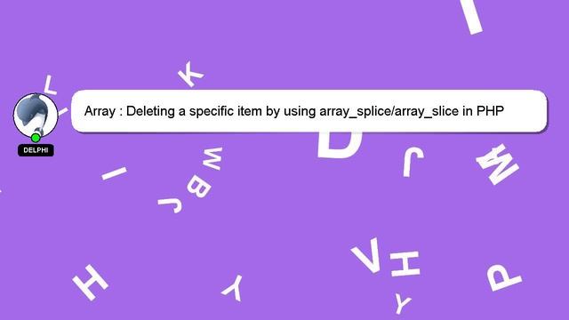 Array : Deleting a specific item by using array_splice/array_slice in PHP смотреть онлайн