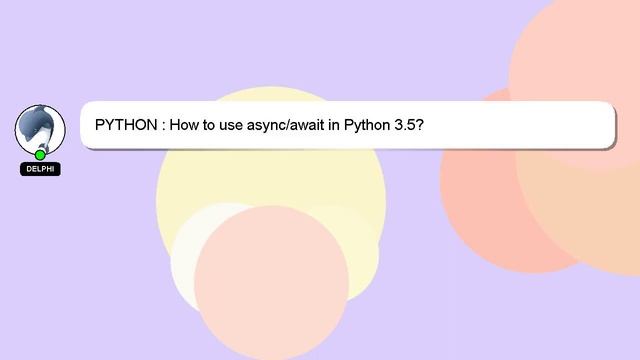PYTHON : How to use async/await in Python 3.5? смотреть онлайн