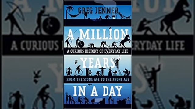 Greg Jenner A Million Years in a Day Part 01 смотреть онлайн