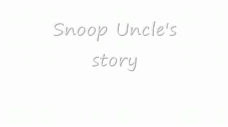Snoop Uncle's Story