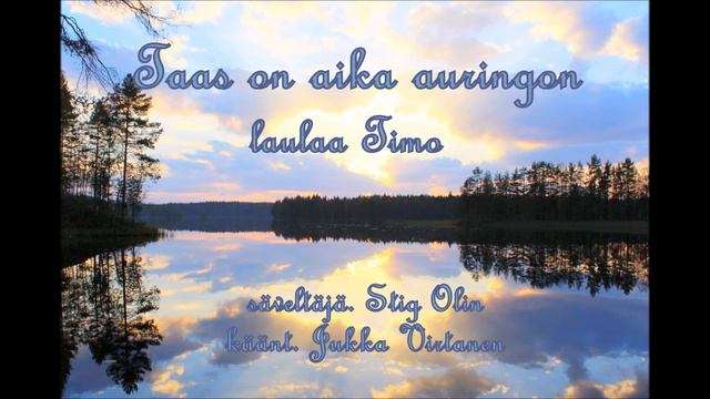 Taas on aika auringon - laulaa Timo смотреть онлайн