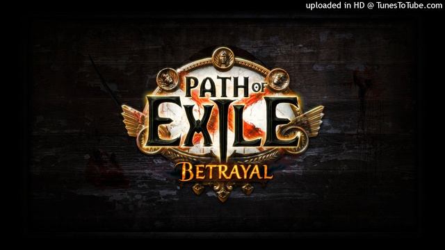 Path of Exile - Betrayal League Theme смотреть онлайн