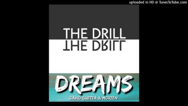 The Drill - The Drill (Nervo Remix) vs David Guetta & MORTEN - Dreams