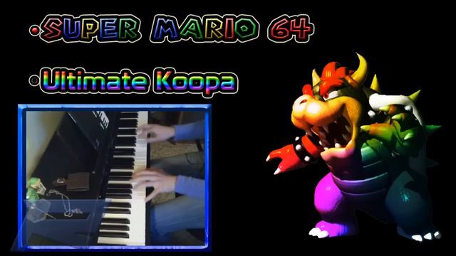 [PIANO] Ultimate Koopa - Super Mario 64 смотреть онлайн