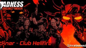 Locknar - Club Hellfire (Unreleased ver.) EXTENDED | MADNESS: Project Nexus soundtrack