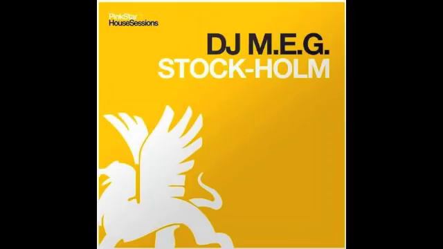 DJ M.E.G. - STOCK-HOLM ( ORIGINAL MIX ) смотреть онлайн