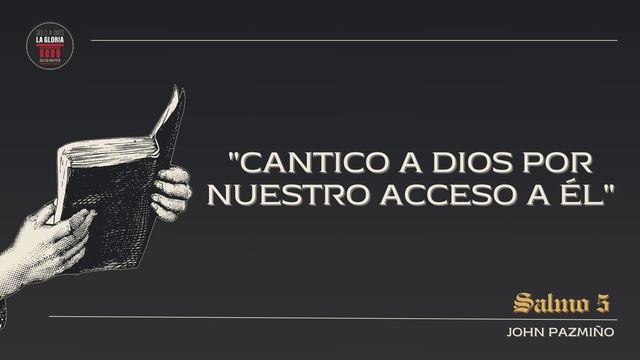 Cántico a Dios por nuestro acceso a Él | Salmo 5:2-3. смотреть онлайн