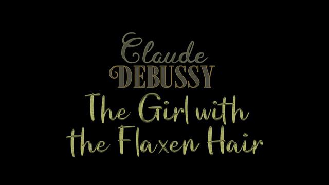 DEBUSSY "The Girl With the Flaxen Hair" (for Cornet Solo with Piano) смотреть онлайн