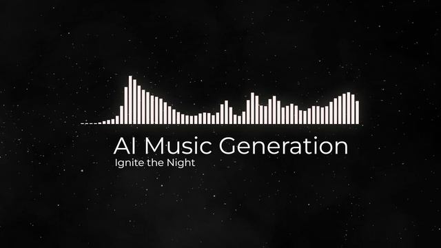AI Ignite The Night Generated # Музыка