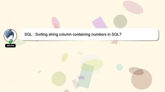 SQL : Sorting string column containing numbers in SQL? смотреть онлайн